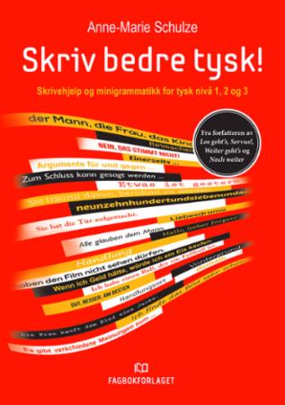 Skriv bedre tysk! : skrivehjelp og minigrammatikk for tysk nivå 1, 2 og 3