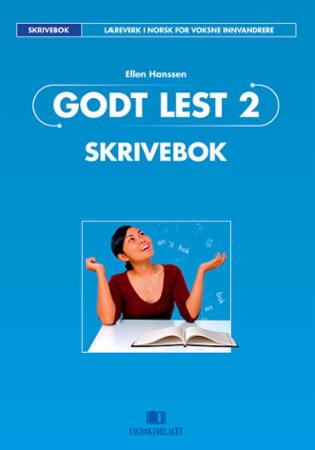 Godt lest 2 Skrivebok, d-bok : Nivå A1-A2, Spor 1, Norsk og samfunnskunnskap for voksne innvandrere
