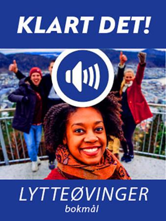 Klart det! : lytteøvinger : lydfiler : nivå B2, Spor 2 og 3, norsk og samfunnskunnskap for voksne innvandrere