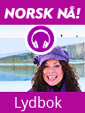 Norsk nå! : lydbok : digital lyd til tekstbok og arbeidsbøker