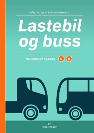 Lastebil og buss. Grunnbok, d-bok : Førerkort klasse C og D