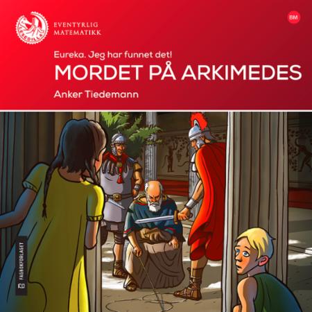 Mordet på Arkimedes : eureka, jeg har funnet det! : lesenivå: 6