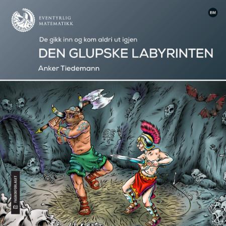 Den glupske labyrinten : de gikk inn og kom aldri ut igjen : lesenivå: 6