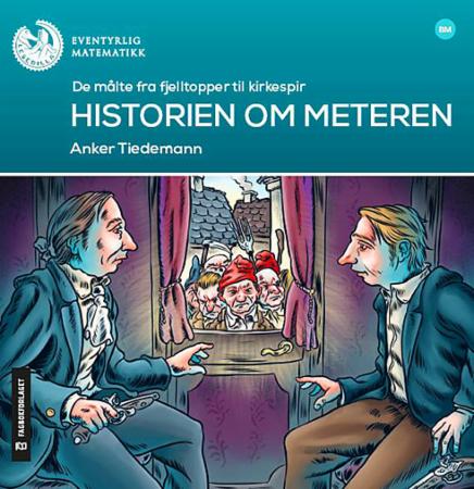 Historien om meteren : de målte fra fjelltopper til kirkespir : lesenivå: 6