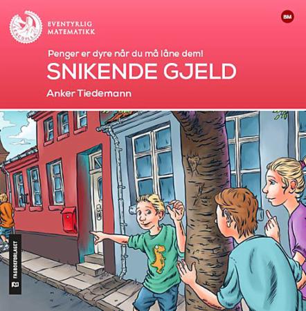 Snikende gjeld : penger er dyre når du må låne dem! : lesenivå: 6