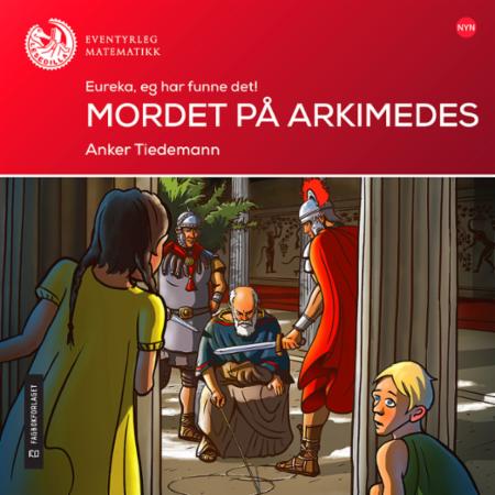 Mordet på Arkimedes : eureka, eg har funne det! : lesenivå: 6