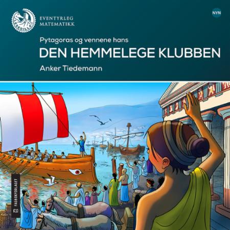 Den hemmelege klubben : Pytagoras og vennene hans : lesenivå: 6