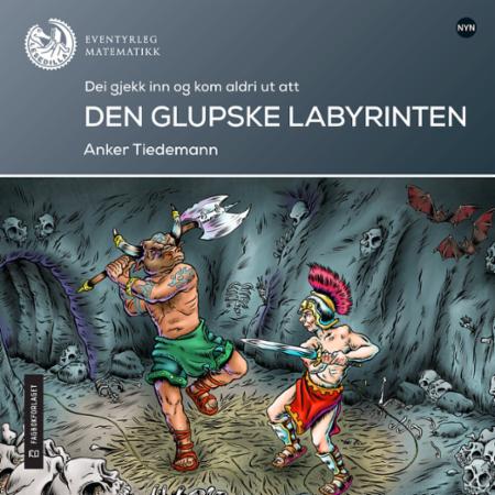 Den glupske labyrinten : dei gjekk inn og kom aldri ut att : lesenivå 6