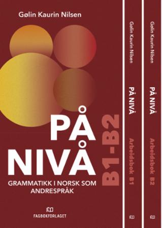 På nivå : grammatikkpakke B1-B2 : grammatikk i norsk som andrespråk
