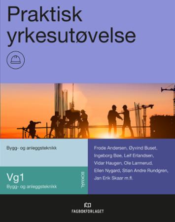 Praktisk yrkesutøvelse : bygg- og anleggsteknikk vg1