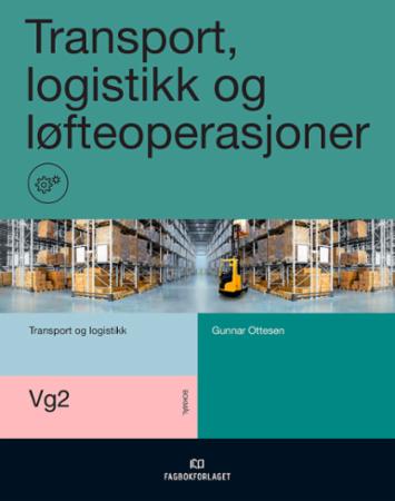 Transport, logistikk og løfteoperasjoner : vg2 transport og logistikk