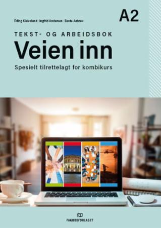 Veien inn, d-bok : tekst- og arbeidsbok A2 : spesielt tilrettelagt for kombikurs