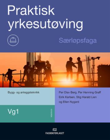Praktisk yrkesutøving, særløpsfaga : vg1 bygg- og anleggsteknikk