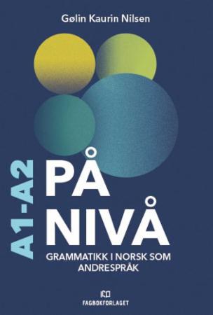 På nivå, d-bok : A1: gjennombrudd : A2: underveis : grammatikk i norsk som andrespråk