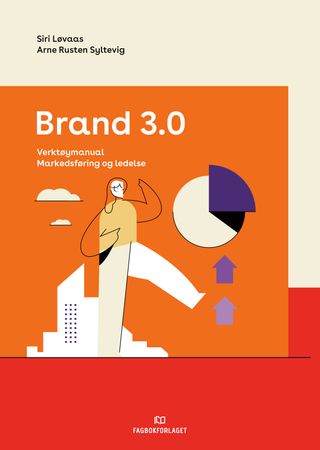 Brand 3.0 : verktøymanual Markedsføring og ledelse