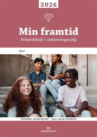 Min framtid 2026 : arbeidsbok i utdanningsvalg