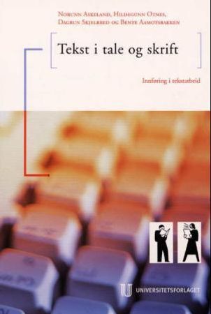 Tekst i tale og skrift : innføring i tekstarbeid