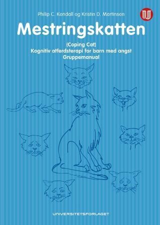 Mestringskatten : (coping cat) : gruppemanual : kognitiv atferdsterapi for barn med angst