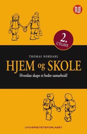Hjem og skole : hvordan etablere et samarbeid til elevenes beste?