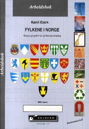 Fylkene i Norge : Norges geografi med samfunnsorientering : arbeidsbok