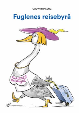 Fuglenes reisebyrå : en fortelling om fugler som finner på mye rart
