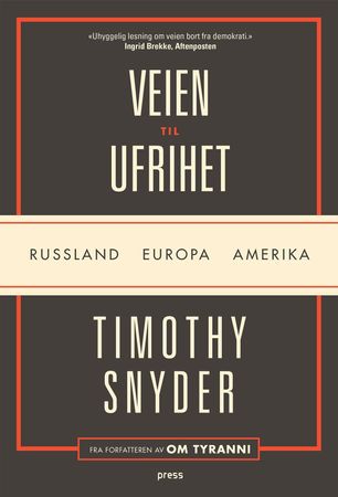 Veien til ufrihet : Russland, Europa, Amerika