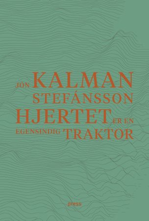 Hjertet er en egensindig traktor : dikt : 1988-2021