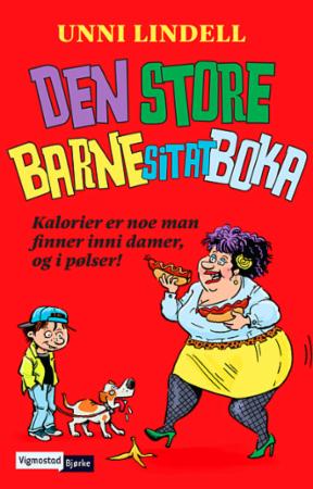 Den store barnesitatboka : kalorier er noe man finner inne i damer, og i pølser!
