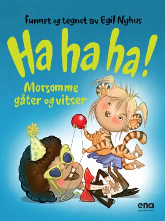 Ha ha ha! : morsomme gåter og vitser