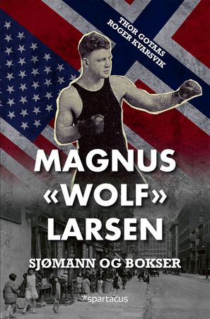 Magnus "Wolf" Larsen : sjømann og bokser