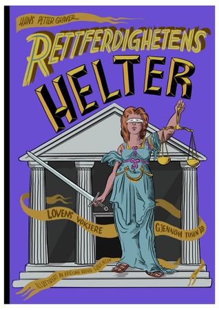 Rettferdighetens helter : lovens voktere gjennom tusen år