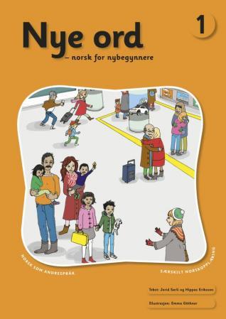 Nye ord 1 : norsk for nybegynnere : norsk som andrespråk : særskilt norskopplæring