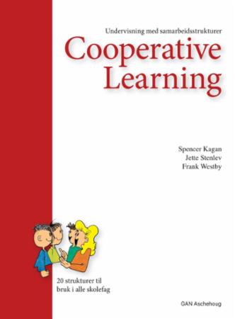 Cooperative learning : undervisning med samarbeidsstrukturer : 20 strukturer til bruk i alle skolefag