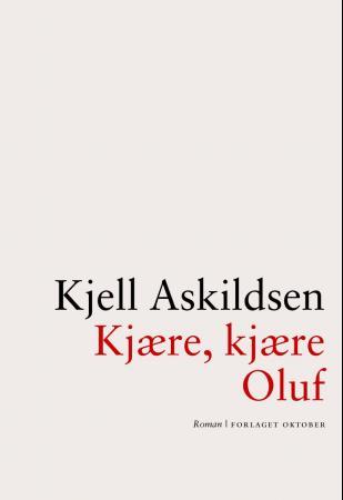 Kjære, kjære Oluf : roman