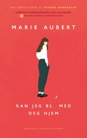 Kan jeg bli med deg hjem : noveller