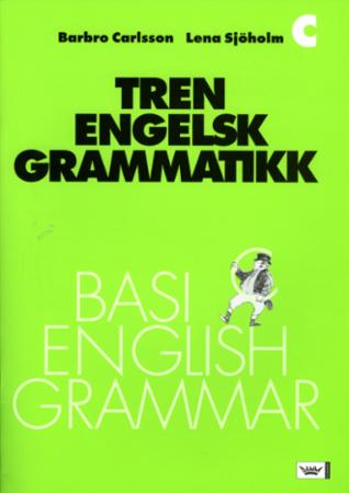 Tren engelsk grammatikk : hefte C : basic english grammar