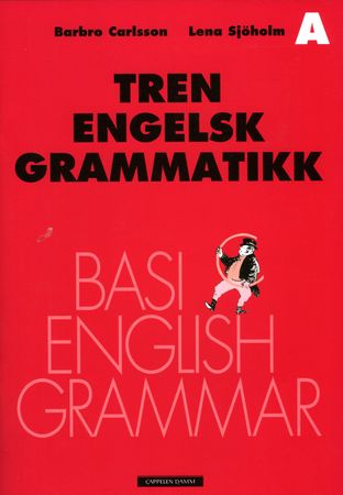 Tren engelsk grammatikk : hefte A : basic English grammar