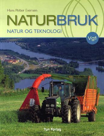 Naturbruk : natur og teknologi : lærebok i felles programfag for vg1 naturbruk