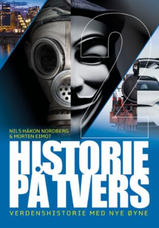 Historie på tvers : 2 : verdenshistorie med nye øyne