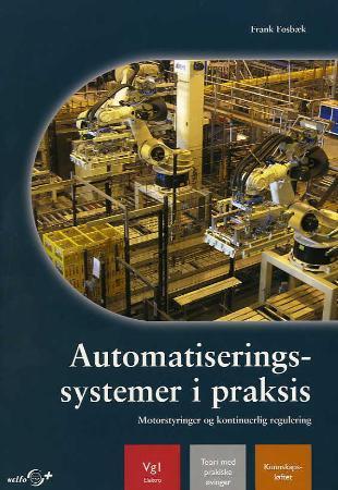 Automatiseringssystemer i praksis : motorstyringer og kontinuerlig regulering : vg1 elektro : teori med praktiske øvinger
