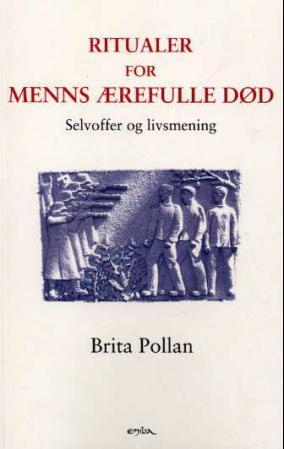 Lære Ritualer for menns ærefulle død : selvoffer og livsmening