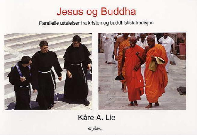 Jesus og Buddha : parallelle uttalelser fra kristen og buddhistisk tradisjon