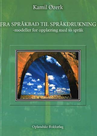 Fra språkbad til språkdrukning : modeller for opplæring med to språk