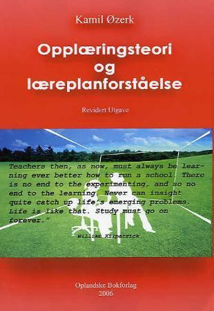 Opplæringsteori og læreplanforståelse : en lærebok med vekt på Kunnskapsløftet, Rammeplan for barnehager og aktuelle kunnskaper for pedagoger