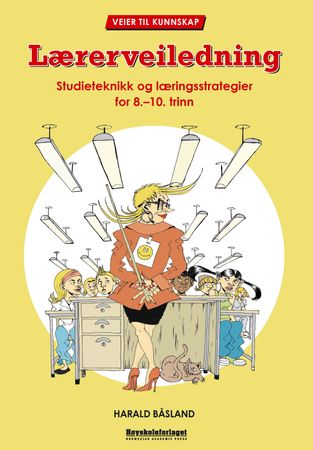 Lærerveiledning : studieteknikk og læringsstrategier for 8.-10. trinn