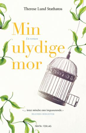 Min ulydige mor : en roman