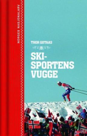 Norge : skisportens vugge