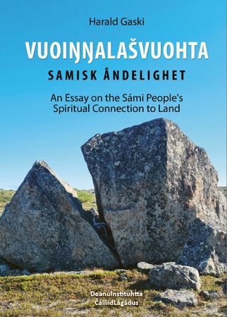 Vuoiŋŋalašvuohta : samisk åndelighet : an essay on the Śámi people's spiritual connection to the land