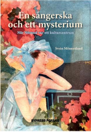 En sångerska och ett mysterium : när Nösund var ett kulturcentrum