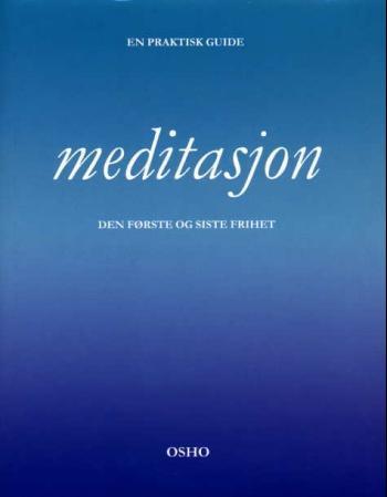 Meditasjon : den første og siste frihet